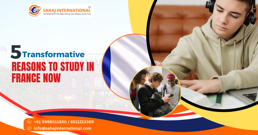 5 Transformative Reasons to Study in France Now