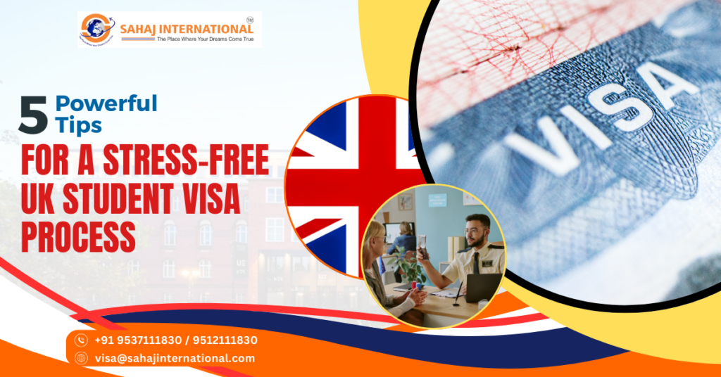 5 Powerful Tips for a Stress-Free UK Student Visa Process