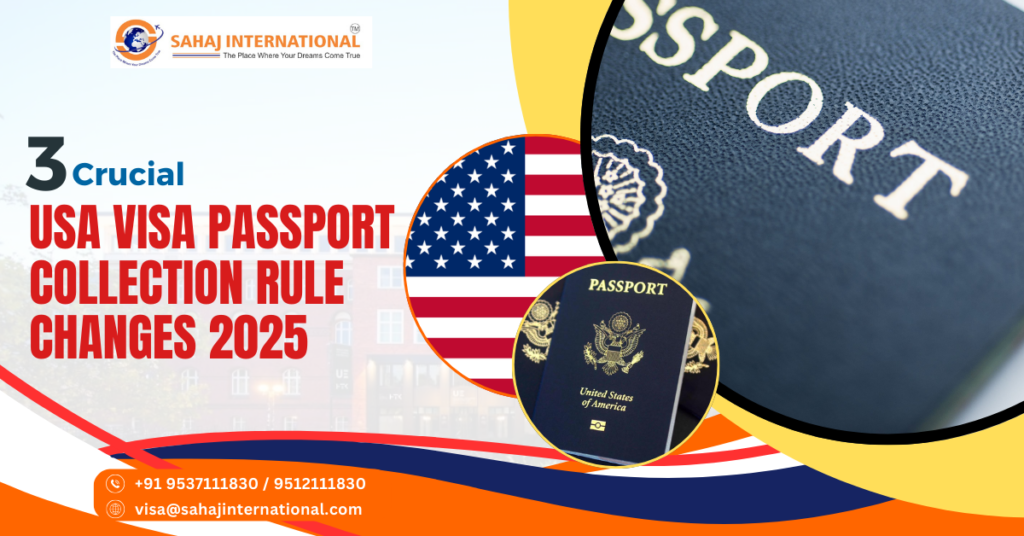 3 Crucial USA Visa Passport Collection Rule Changes 2025