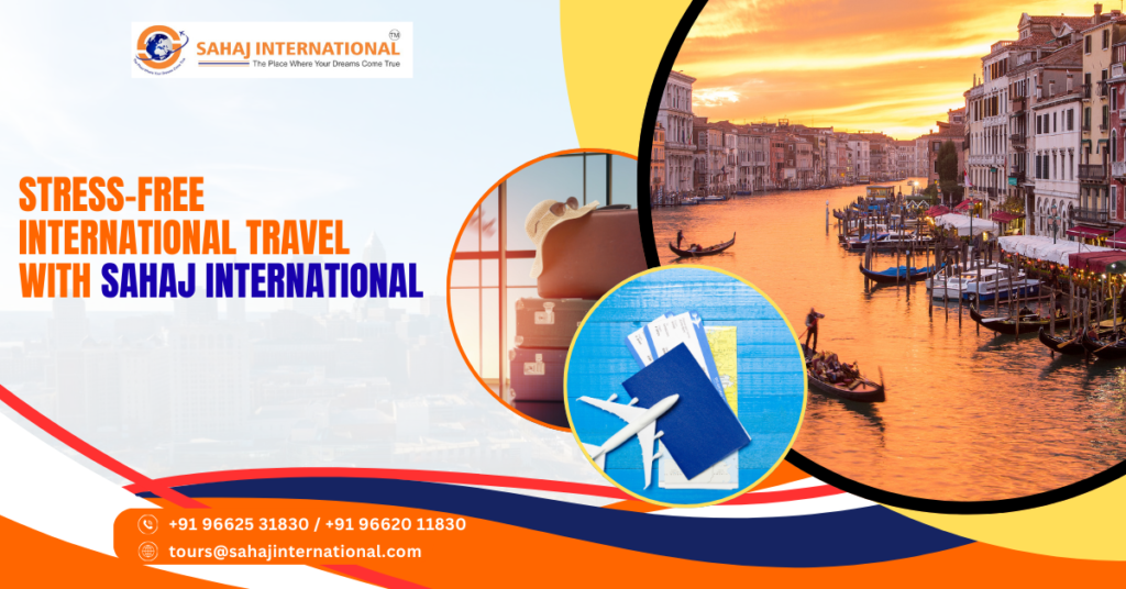 Stress-Free International Travel with Sahaj International