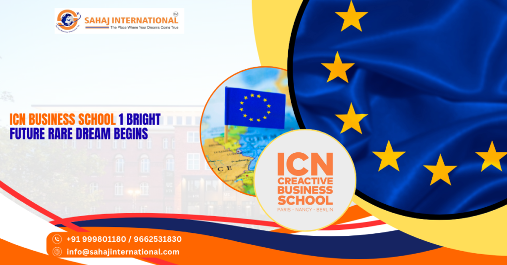 ICN Business School 1 Bright Future Rare Dream Begins